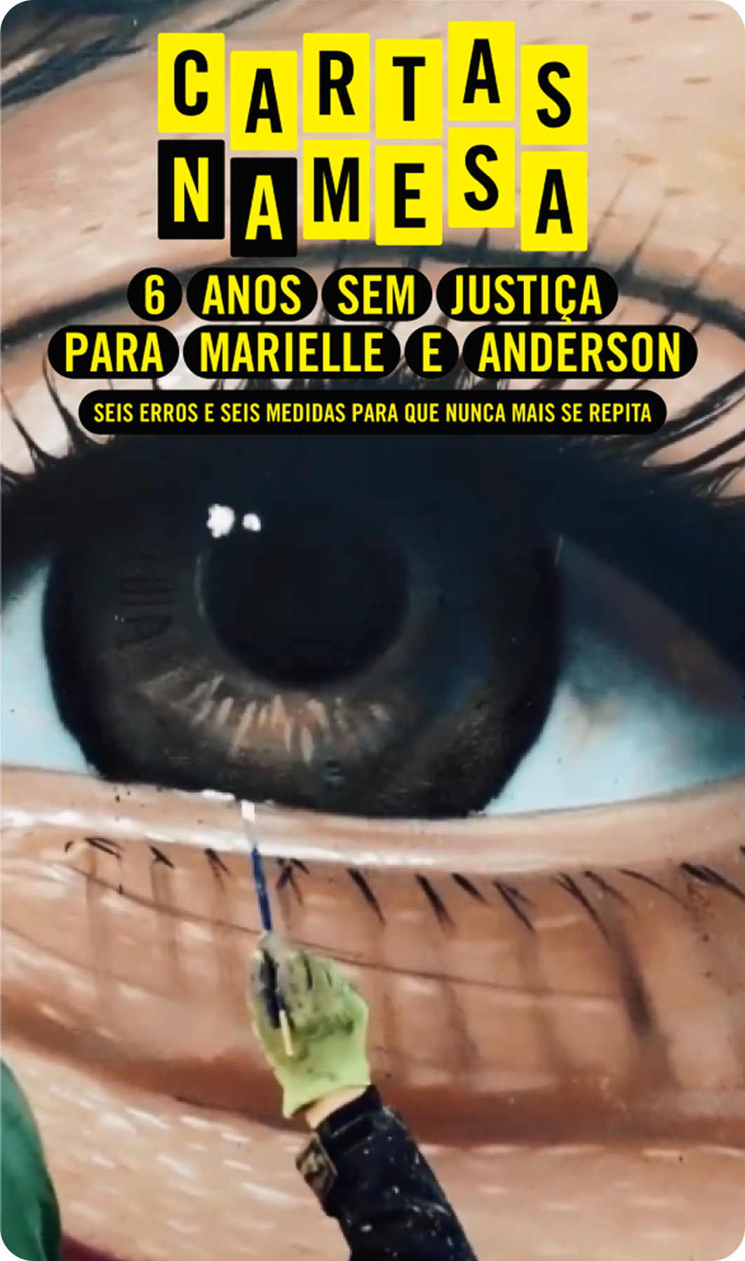 Illustrated eye with the headline 'Cartas na Mesa,' from the campaign marking 6 years without justice for Marielle and Anderson.
