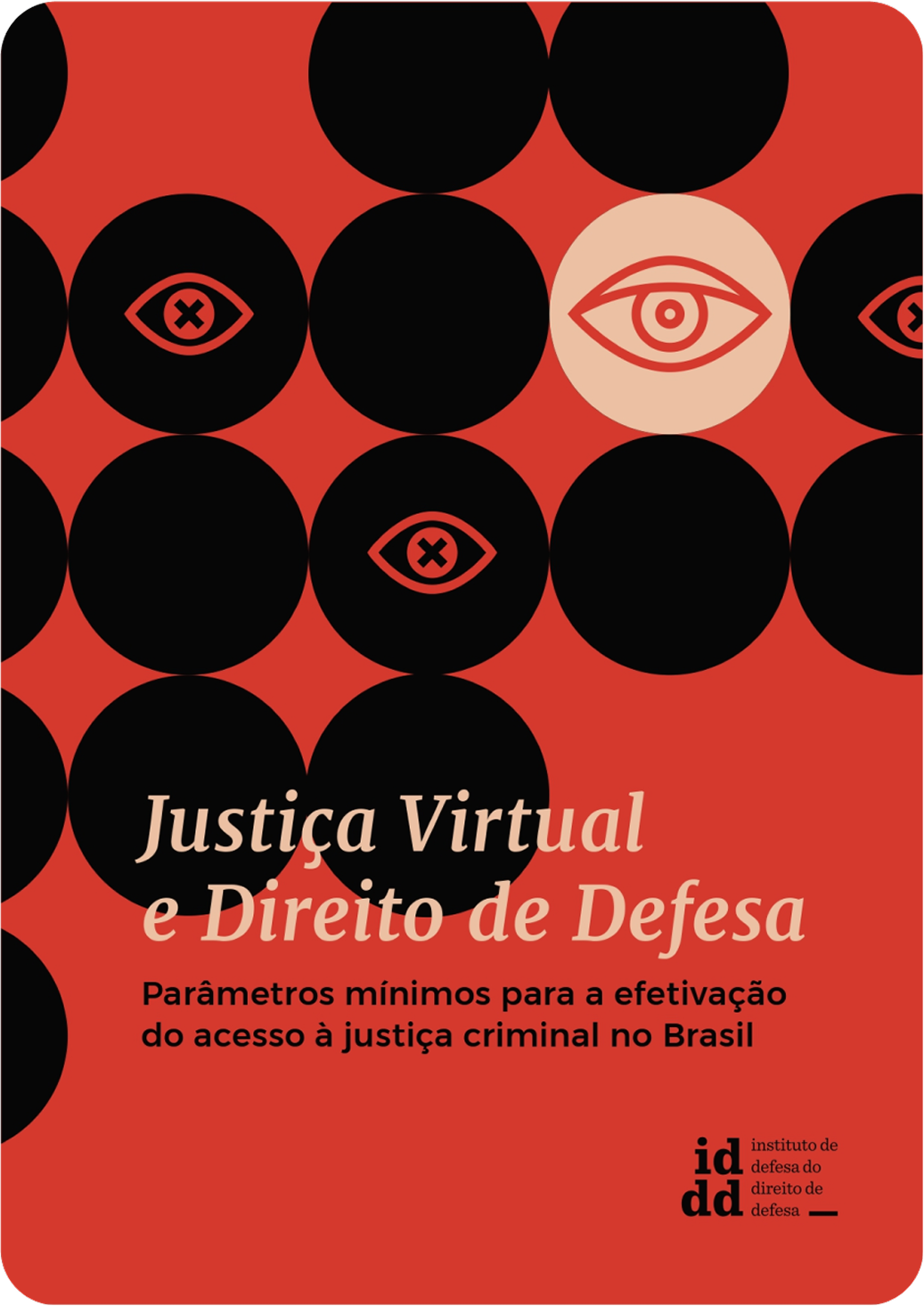 Cover of IDDD's 'Justiça Virtual e Direito de Defesa' report, with a red eye-pattern graphic.